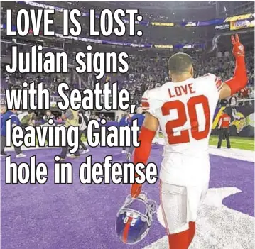  ?? AP ?? Safety Julian Love walks away from Big Blue, signing two-year, $12-million deal with Seahawks.
