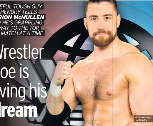  ??  ?? You’re about to embark on a nationwide tour following the success of WOS Wrestling on ITV. What do you think is the appeal of the TV shows? WOS Wrestling’s Joe Hendry