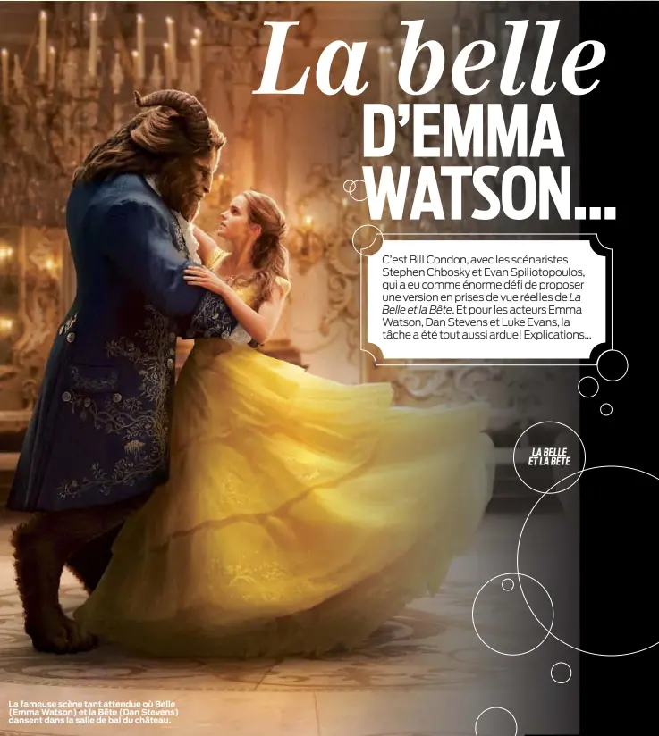  ??  ?? La fameuse scène tant attendue où Belle (Emma Watson) et la Bête (Dan Stevens) dansent dans la salle de bal du château.