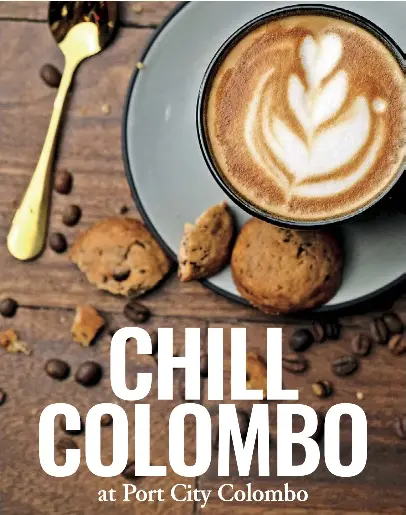 CHILL COLOMBO at Port City Colombo - PressReader