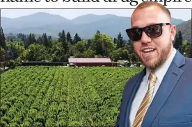  ??  ?? HIGH AMBITIONS: Tyler Dooley and his sprawling Oregon marijuana farm