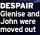  ?? ?? DESPAIR Glenise and John were moved out