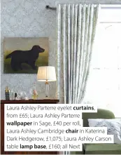  ??  ?? Laura Ashley Parterre eyelet curtains, from £65; Laura Ashley Parterre wallpaper in Sage, £40 per roll,
Laura Ashley Cambridge chair in Katerina Dark Hedgerow, £1,075; Laura Ashley Carson table lamp base, £160; all Next