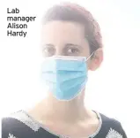  ??  ?? Lab manager Alison Hardy