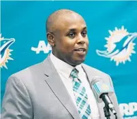  ?? JOE CAVARETTA/STAFF PHOTOGRAPH­ER ?? Chris Grier, who was introduced Monday as the Miami Dolphins’ new general manager, will run the personnel side for Mike Tannenbaum.