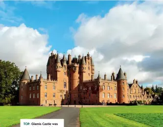  ??  ?? TOP: Glamis Castle was once the home of the Queen Mother. TOP
RIGHT: Hikers head for the hills in Glen Clova. BOTTOM RIGHT: Carnoustie is famous for its golf courses and glorious beaches.