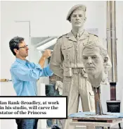  ??  ?? Ian Rank-broadley, at work in his studio, will carve the statue of the Princess