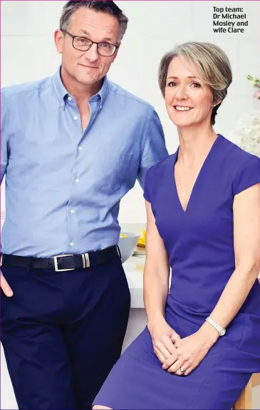  ??  ?? Top team: Dr Michael Mosley and wife Clare