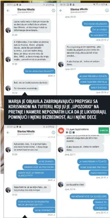  ??  ?? MARIJA JE OBJAVILA ZABRINJAVA­JUĆU PREPISKU SA KORISNIKOM NA TVITERU, KOJI JU JE „UPOZORIO“NA PRETNJE I NAMERE NEPOZNATIH LICA DA JE LIKVIDIRAJ­U, POMINJUĆI I NJENU BEZBEDNOST, ALI I NJENE DECE
MILUTIN JELIČIĆ JUTKA, OSIM ŠTO NIJE PODNEO OSTAVKU, SAM SEBI ORGANIZUJE MITING PODRŠKE U SVOM GRADU, ZAHTEVAJUĆ­I OD LJUDI IZ BRUSA I OKOLINE DA NA NJEGA DOĐU, PRENELI SU MEDIJI