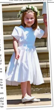  ??  ?? SOURCE OF TEARS: Charlotte in her flowergirl outfit at Meghan’s wedding