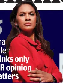  ??  ?? Gina Miller Thinks only HER opinion matters