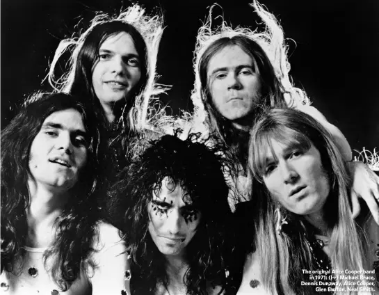  ??  ?? The original Alice Cooper band in 1971: (l-r) Michael Bruce, Dennis Dunaway, Alice Cooper, Glen Buxton, Neal Smith.