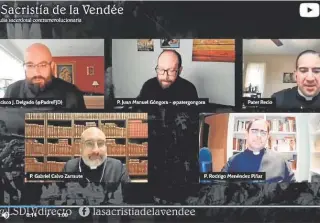  ?? ?? Los sacerdotes en la tertulia del canal de Youtube ‘La Sacristía de la Vendée’