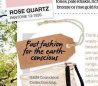  ??  ?? Fast fashion for the earthconsc­ious