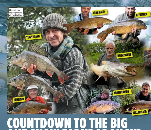  ??  ?? Meet all your angling heroes at The Big One