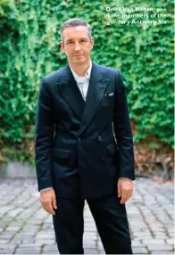  ??  ?? Dries Van Noten, one of the members of the legendary Antwerp Six