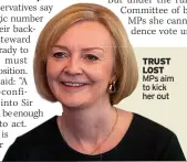  ?? ?? TRUST LOST MPs aim to kick her out