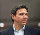  ?? JOSEPH CRESS/IOWA CITY PRESS-CITIZEN FILE ?? Florida Gov. Ron Desantis and Disney have been engaged in a tug-of-war for more than a year that has engulfed the GOP governor in criticism.