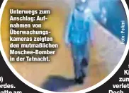  ??  ?? Unterwegs zum Anschlag: Aufnahmen von Überwachun­gskameras zeigten den mutmaßlich­en Moschee-Bomber in der Tatnacht.