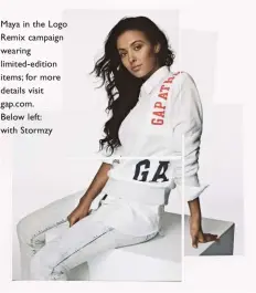  ??  ?? Maya in the Logo Remix campaign wearing limited-edition items; for more details visit gap.com. Below left: with Stormzy