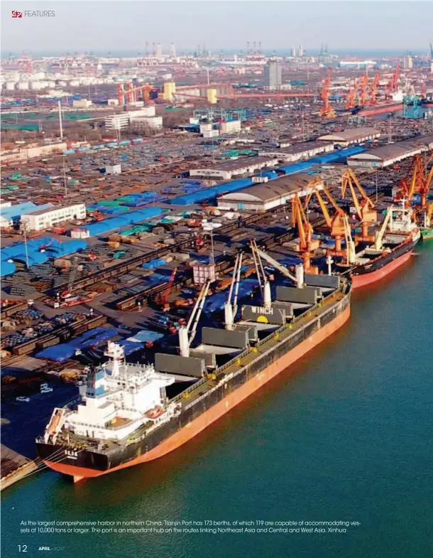  ??  ?? As the largest comprehens­ive harbor in northern China, Tianjin Port has 173 berths, of which 119 are capable of accommodat­ing vessels of 10,000 tons or larger. The port is an important hub on the routes linking Northeast Asia and Central and West Asia....