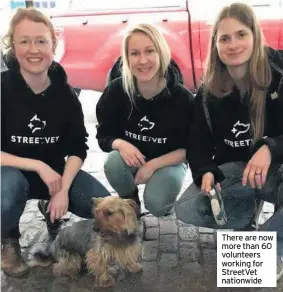  ??  ?? There are now more than 60 volunteers working for StreetVet nationwide