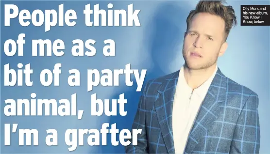  ??  ?? Olly Murs and his new album, You Know I Know, below