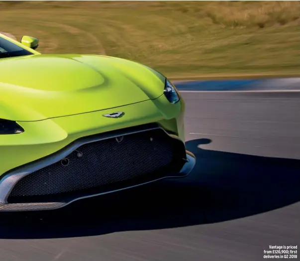  ??  ?? Vantage is priced from £120,900; first deliveries in Q2 2018