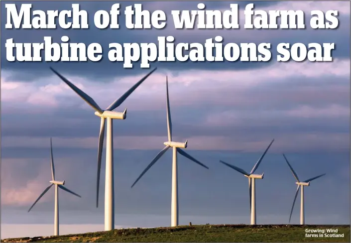  ??  ?? Growing: Wind farms in Scotland