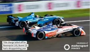  ??  ?? Title charge tailed off for Rosenqvist (19); Buemi (9) had a disappoint­ing year