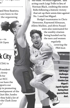  ?? ?? MERALCO’S Cliff Hodge challenges Barangay Ginebra San Miguel’s Japeth Aguilar during their quarterfin­als duel.