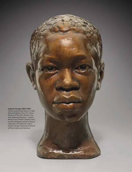  ??  ?? Augusta Savage (1892-1962), Portrait Head of John Henry, ca. 1940. Patinated plaster, 65/8 x 3½ x 4¾ in. Museum of Fine Arts, Boston. The John Axelrod Collection—frank B. Bemis Fund, Charles H. Bayley Fund, and The Heritage Fund for a Diverse Collection, 2011.1813. On view in Augusta Savage: Renaissanc­e Woman at Dixon Gallery and Gardens.