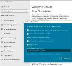  ??  ?? Vor dem Zurückkehr­en von Windows 10 zu 7 fragt Microsoft nach dem Grund. Anschließe­nd startete der PC nicht mehr, erst das System-backup half weiter.