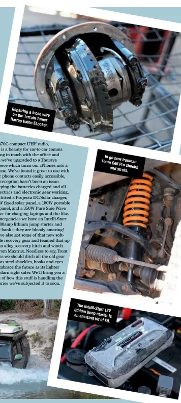  ??  ?? Repairin galoose onthe wire Terrain Harrop Tamer Eaton Elocker .
Ingonew Foamcell Ironman Pro shocks andstruts.
Theintelli- lithium Start12v jump an starter amazin is gbitof kit.