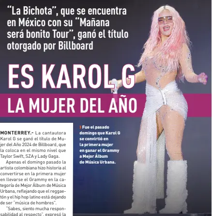  ?? ?? Fue el pasado domingo que Karol G se convirtió en la primera mujer en ganar el Grammy a Mejor Álbum de Música Urbana.