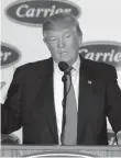  ?? DARRON CUMMINGS, AP ?? President-elect Trump speaks Thursday at Carrier Corp.