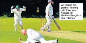  ??  ?? Ian Clough (on ground, holding ball) took four wickets for Warkworth against Blue Flames