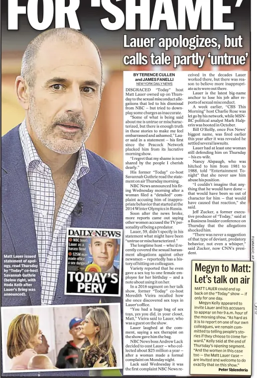  ??  ?? Matt Lauer issued statement of apology, read Thursday by “Today” co-host Savannah Guthrie (below right, with Hoda Kotb after Lauer’s firing was announced).