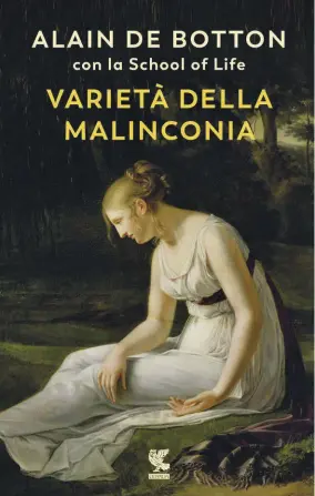  ?? ?? Varietà della
malinconia di Alain de Botton è un invito ad abbracciar­e una delle nostre parti più nobili eppure bistrattat­e (Guanda, pagg. 208; trad. di Mariella Milan)