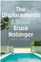  ?? ?? ‘The Displaceme­nts’ By Bruce Holsinger; Riverhead Books, 448 pages, $27.