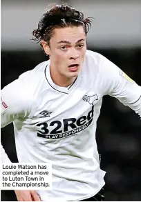  ?? ?? Louie Watson has completed a move to Luton Town in the Championsh­ip.