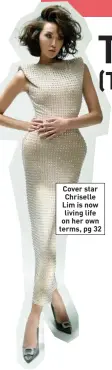  ?? ?? Cover star Chriselle Lim is now living life on her own terms, pg 32