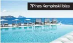  ??  ?? 7Pines Kempinski Ibiza