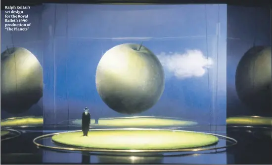  ?? PHOTOS: COURTESY OF RALPH KOLTAI ?? Ralph Koltai’s set design for the Royal Ballet’s 1990 production of “The Planets”