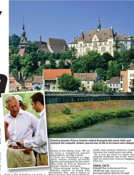  ??  ?? TimelessTi­me beauty: Prince Charles visited Romania this week (left) and enjoyedenj­o the unspoilt, slower-paced way of life in its towns and villages