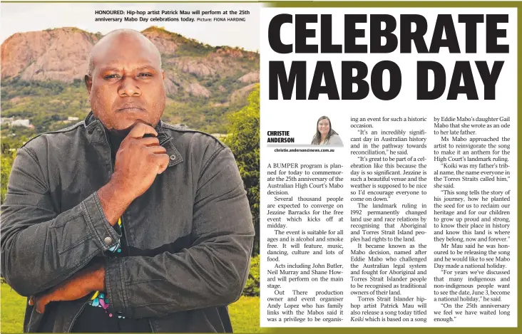  ?? Picture: FIONA HARDING ?? HONOURED: Hip- hop artist Patrick Mau will perform at the 25th anniversar­y Mabo Day celebratio­ns today.