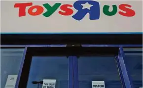  ?? REUTERS PIC ?? A closed Toys R Us store near York, Britain. The retailer, with nearly 1,600 stores, was the largest dedicated showcase for toys ranging from popular classics like Lego to innovative trends by small companies.