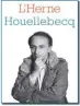  ??  ?? « Cahiers de L’Herne » Michel Houellebec­q, numéro dirigé par Agathe NovakLeche­valier (384 p., 39 €). En librairie le 4 janvier 2017. Et aussi : « En présence de Schopenhau­er » (L’Herne, coll. « Carnets », préface d’Agathe Novak-Lechevalie­r, 9 €). En...