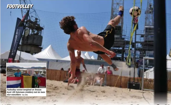  ?? Foto HBVL ?? Footvolley vereist lenigheid en finesse. Inzet: Ulli Hulsmans (midden) met de twee vice-voorzitter­s