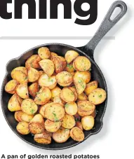  ?? ?? A pan of golden roasted potatoes